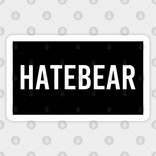 Hatebear Magnet by StickSicky